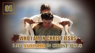 Book 03 Who I Am In Christ Jesus  Part 04  I Am ANOINTED In Christ Jesus [upl. by Jerz]