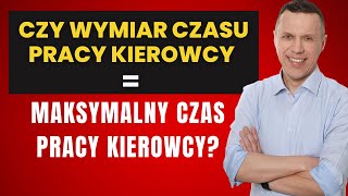 Czy wymiar czasu pracy kierowcy  maksymalny czas pracy kierowcy [upl. by Toolis980]