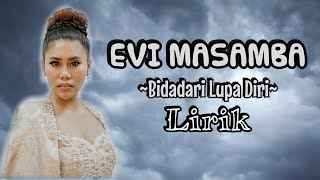 Evi Masamba  Bidadari Lupa Diri  Lirik Lagu [upl. by Ahtebat]