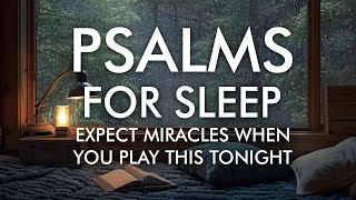 Psalms For Meditation and Sleep with Calming Rain Sounds  Fall Asleep without Fear In Gods Word [upl. by Philipines]