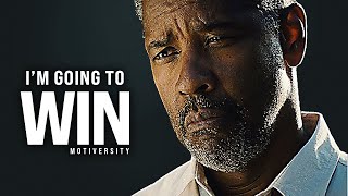 IM GOING TO WIN  Best Motivational Speech Video Featuring Denzel Washington [upl. by Arrim]