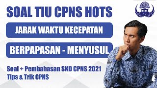 KUPAS TUNTAS TIU JARAK WAKTU KECEPATAN SOAL BERPAPASAN amp MENYUSUL  SERING KELUAR DI TES CPNS PART1 [upl. by Girard]