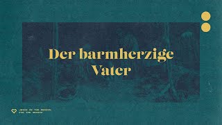 Der barmherzige Vater I Matthias Wiebe I 26 November 2023 [upl. by Etram]