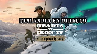 HOI IV  ARMS AGAINST TYRANNY  FINLANDIA EN DIRECTO [upl. by Eemiaj]