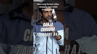 Jab Ganja chhod na Zaroori ho jaye standupcomedy shorts [upl. by Jb]