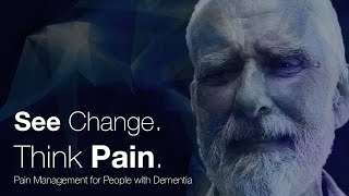 See Change Think Pain Pain Management for People with Dementia [upl. by Fabron]