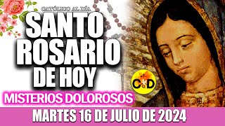 EL SANTO ROSARIO DE HOY MARTES 16 DE JULIO de 2024 MISTERIOS DOLOROSOS EL SANTO ROSARIO MARIA [upl. by Pritchard185]