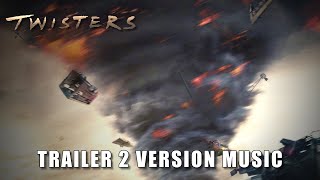 TWISTERS Trailer 2 Music Version [upl. by Grati]