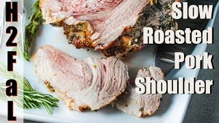 Entrees  BESTEVER SLOW ROASTED PORK SHOULDER  How To Feed a Loon [upl. by Albers]