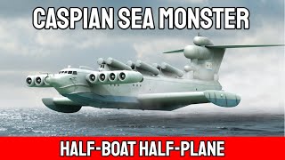 Caspian Sea Monster The Soviet Unions HalfBoat HalfPlane [upl. by Orlanta]