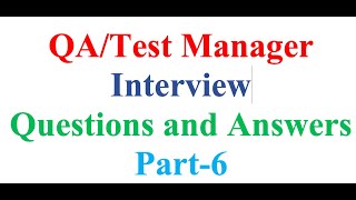 Test Manager Interview Questions and Answers Part 6 [upl. by Charlton]