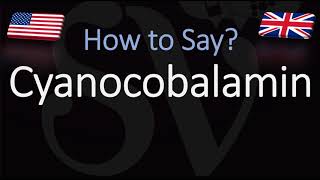 How to Pronounce Cyanocobalamin CORRECTLY [upl. by Eibbob]