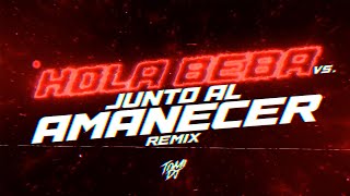 HOLA BEBA VS JUNTO AL AMANECER REMIX  TOMI DJ [upl. by Gherardo240]