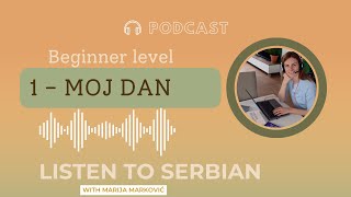 1 Moj dan Listen to Serbian for Beginners  My day [upl. by Biron]