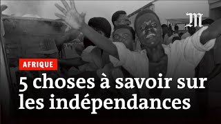 Cinq choses à savoir sur les indépendances en Afrique [upl. by Lauzon]