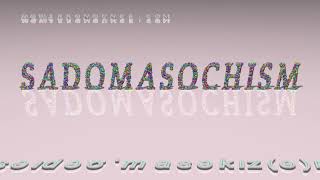 sadomasochism  pronunciation  Examples in sentences and phrases [upl. by Ayhtin]