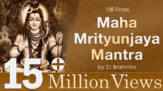 Maha Mrityunjaya Mantra  108 Times Chanting By 21 Brahmins Shiva Maha Mantra [upl. by Elda]