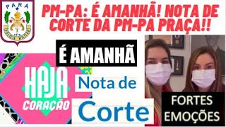 PMPA É AMANHÃ HAJA CORAÇÃO NOTA DE CORTE [upl. by Winonah]