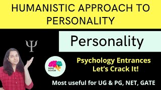 Humanistic Approach of Personality  Personality Psychology Entrances Mind Review [upl. by Ennovahc340]