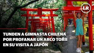 Tunden a gimnasta chilena por profanar un arco Torii [upl. by Tiff]