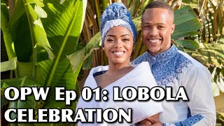 MAGADI LOBOLA CELEBRATION  Tswana Traditional Wedding  Wedding Series OPW Ep 01  RegoDise [upl. by Hpesoj]