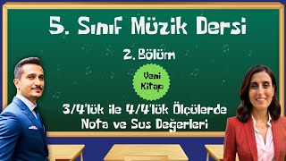 5 Sınıf Müzik Dersi  2 Bölüm  34lük ile 44lük Ölçülerde Nota ve Sus Değerleri Yeni Kitap [upl. by Walker]