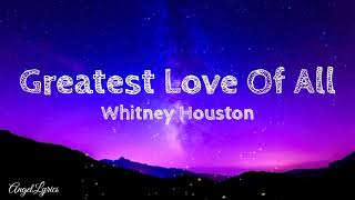 Greatest Love Of All Lyrics Whitney Houston [upl. by Gnov]