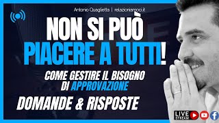 Gestire il bisogno di approvazione domande e risposte [upl. by Itoyj11]