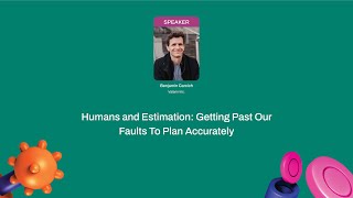 Humans and Estimation Getting Past Our Faults To Plan Accurately [upl. by Bernice]