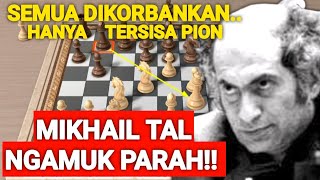 MIKHAIL TAL MENGAMUK MIKHAIL TAL KORBANKAN SEGALANYA [upl. by Aldus]