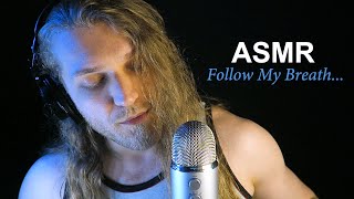 ASMR Follow My Breath Deep Breathing To Calm Down amp Relax [upl. by Ahsiened]