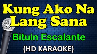 KUNG AKO NA LANG SANA  Bituin Escalante HD Karaoke [upl. by Enytsuj]