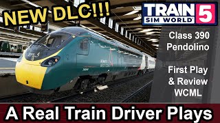 Train Sim World 5 Class 390 Avanti Pendolino First Play WCML Review [upl. by Gorlin259]