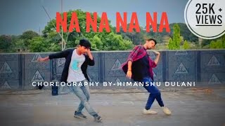 NA NA NA NA  J Star  FirojAnkit  Himanshu and Leonel Dance Choreography  himanshudulani [upl. by Wolk804]