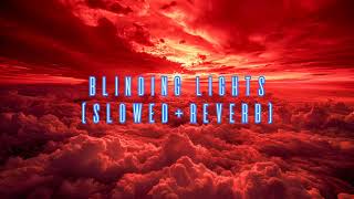 BLINDING LIGHTS SLOWEDREVERB [upl. by Zubkoff839]