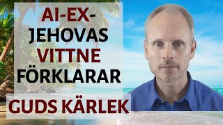 FÖRE DETTA Jehovas Vittne förklarar Guds kärlek [upl. by Timothee165]