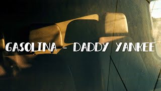 Daddy Yankee  Gasolina Lyrics [upl. by Nonnaehr]