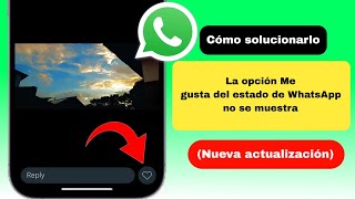 Nueva actualización de la opción Me gusta del estado de WhatsApp  Cómo solucionar el problema [upl. by Rolandson468]