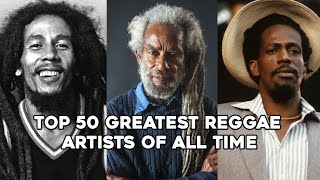 Top 50 Greatest Reggae Artists Of All Time  HUX HEARD [upl. by Avictor]