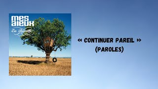 Mes Aïeux  Continuer pareil Paroles [upl. by Marla]