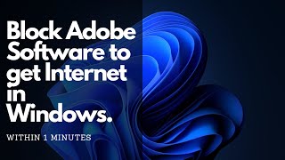 Block Adobe software from access Internet in Windows 10 and 11 [upl. by Novaj]