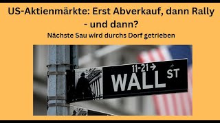 USAktienmärkte Erst Abverkauf dann Rally  und dann Marktgeflüster [upl. by Eillek]