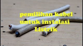 Pemilihan Kabel untuk instalasi listrik [upl. by Filomena267]