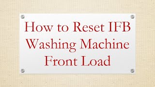 How to Reset IFB Washing Machine Front Load [upl. by Cahra721]