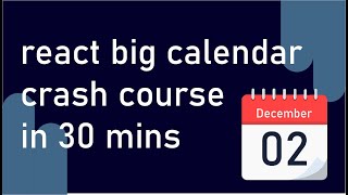 React Big Calendar Crash Course in 30 minutes [upl. by Razaele]