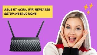 Asus rt ac51u wifi repeater setup instructions [upl. by Okoyk]