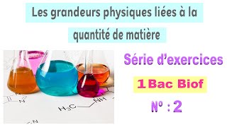 1BAC BIOF  Série dexercices 2  les grandeurs physiques liées à la quantité de matière [upl. by Mcclees]