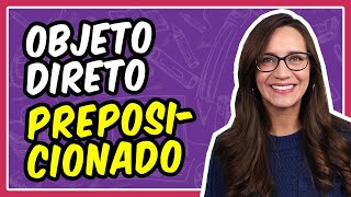 OBJETO DIRETO PREPOSICIONADO complemento verbal  Prof Letícia Góes [upl. by Erised]