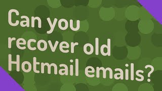 Can you recover old Hotmail emails [upl. by Attebasile]