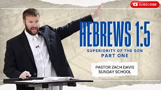 Hebrews 1 5 Superiority of the Son Part 1 [upl. by Auroora]